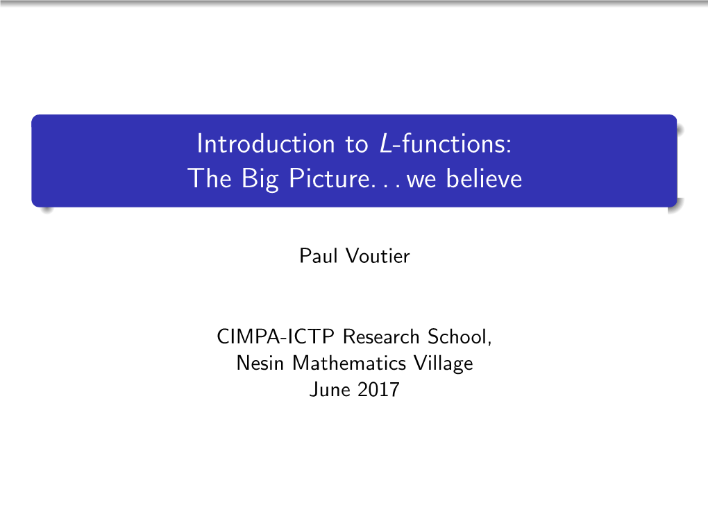 Introduction to L-Functions: the Big Picture…We Believe