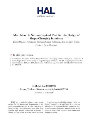 A Nature-Inspired Tool for the Design of Shape-Changing Interfaces Isabel Qamar, Katarzyna Stawarz, Simon Robinson, Alix Goguey, Céline Coutrix, Anne Roudaut