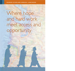 Where Hope and Hard Work Meet Access and Opportunity RAINIER SCHOLARS BOARD of TRUSTEES