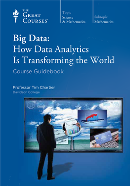 Big Data: How Data Analytics Is Transforming the World Course Guidebook