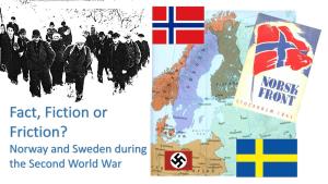 Fact, Fiction Or Friction? Norway and Sweden During the Second World War Recommendedbooks on the Subject