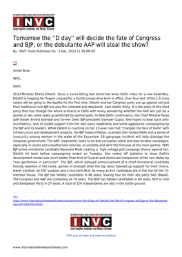 Will Decide the Fate of Congress and BJP, Or the Debutante AAP Will Steal the Show? by : INVC Team Published on : 3 Dec, 2013 11:26 PM IST