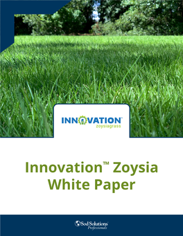 Innovation™ Zoysia White Paper Table of Contents Introduction