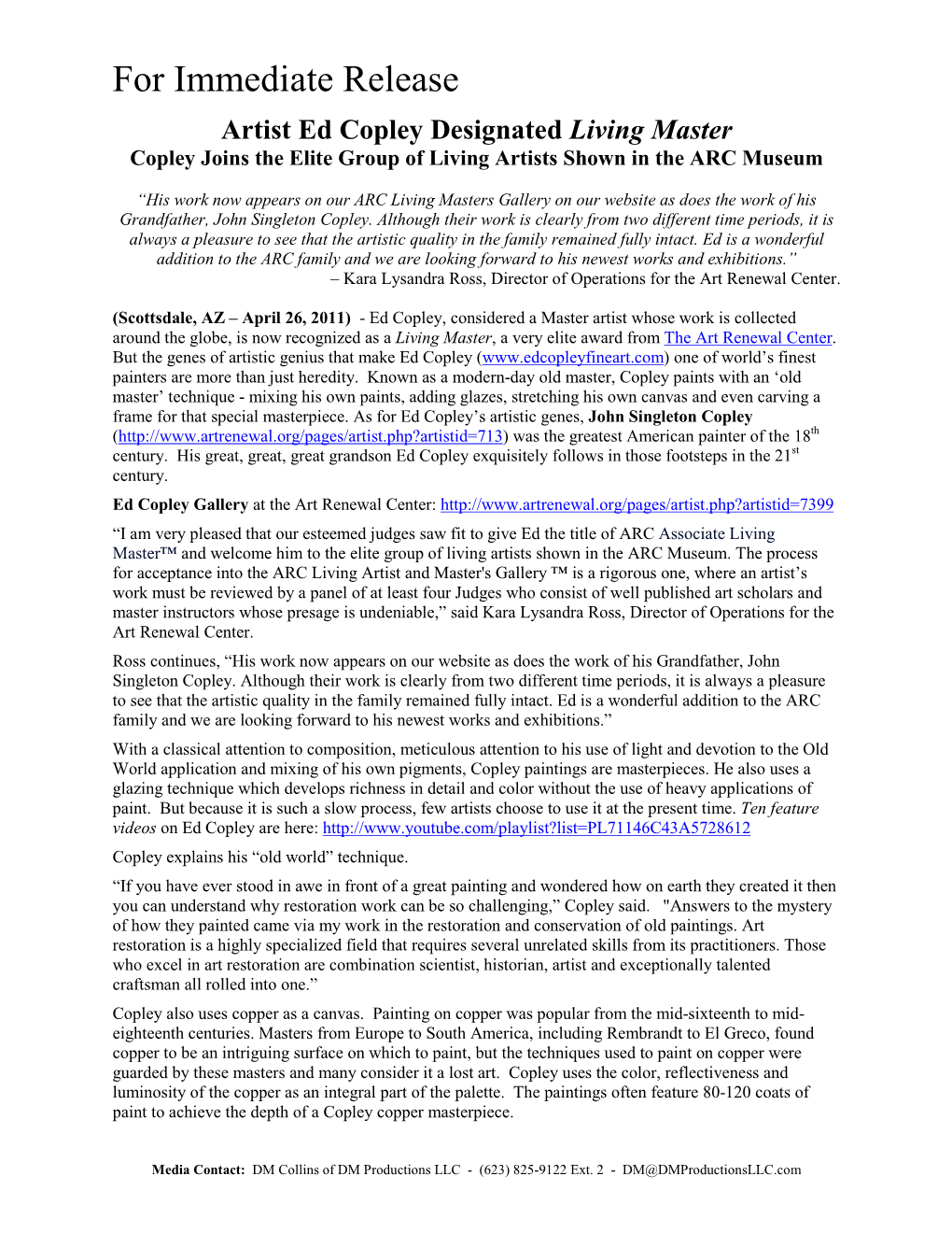 For Immediate Release Artist Ed Copley Designated Living Master Copley Joins the Elite Group of Living Artists Shown in the ARC Museum