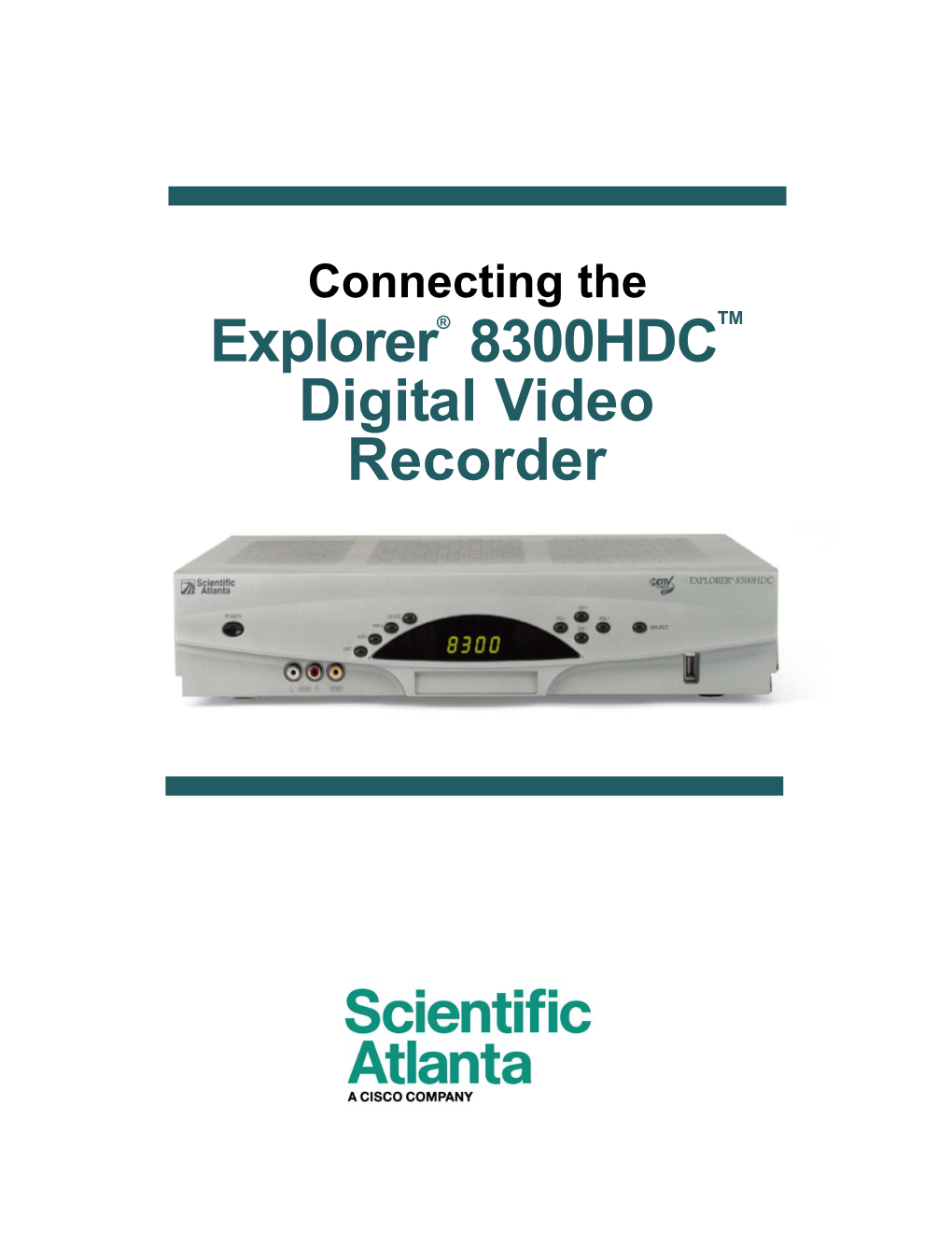 Connecting the Explorer 8300HDC Digital Video Recorder