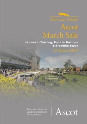 Ascot March Sale 2017 March Sale Horses in Training, Point to Pointers & Breeding Stock 23 March 2017