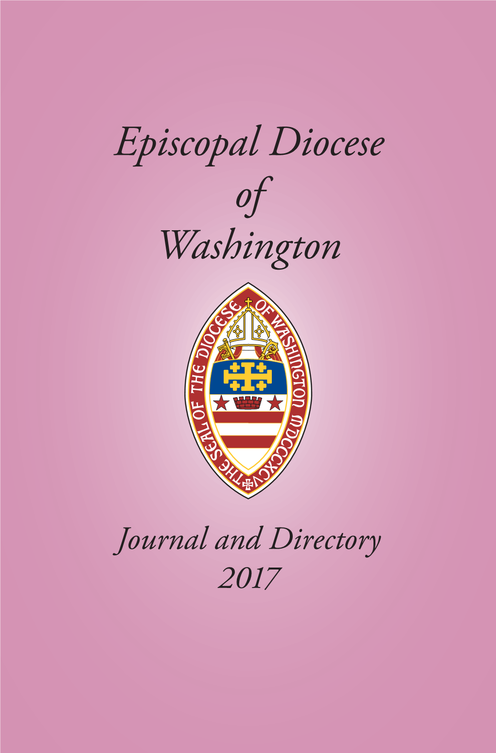 2017 Directory of the Diocese of Washington and Journal of the One Hundred Twenty–Second Annual Meeting of the Convention of the Diocese of Washington