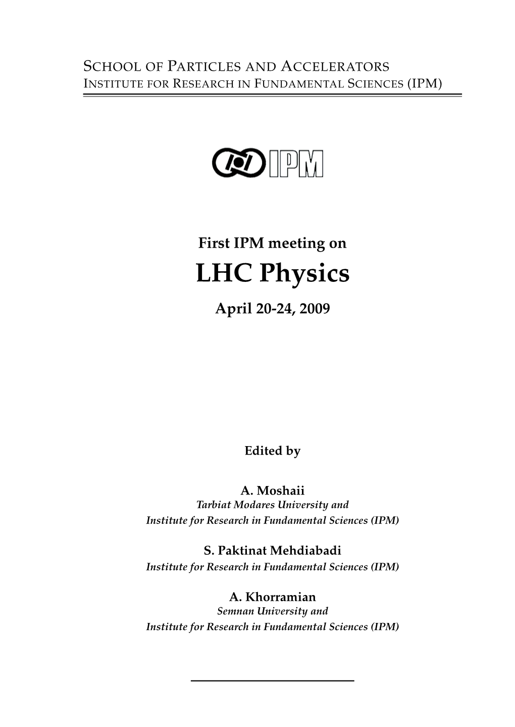 LHC Physics April 20-24, 2009