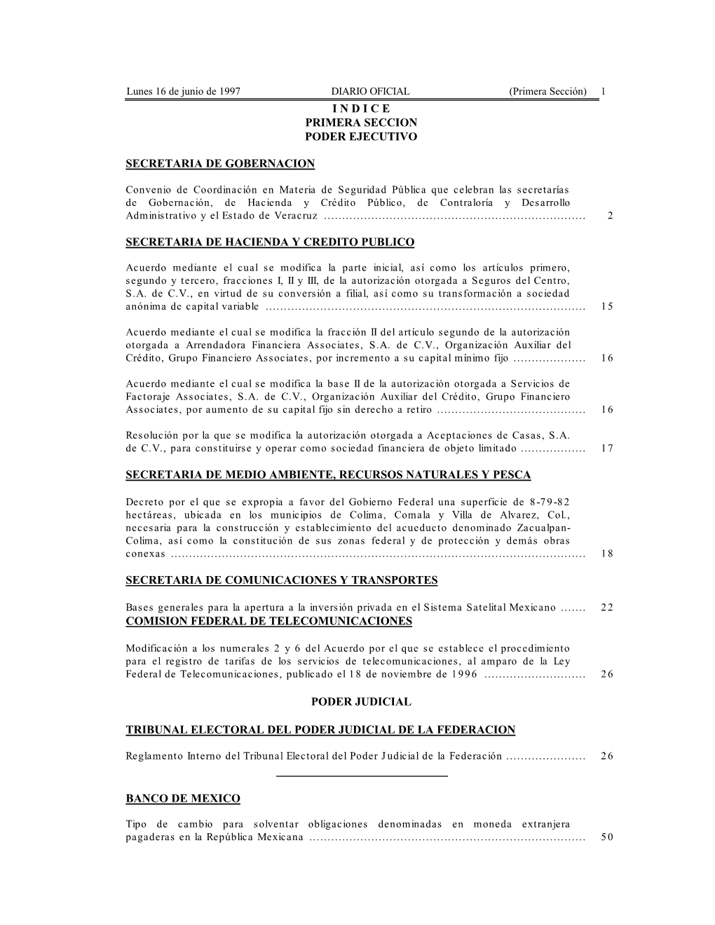 16 De Junio De 1997 DIARIO OFICIAL (Primera Sección) 1 I N D I C E PRIMERA SECCION PODER EJECUTIVO