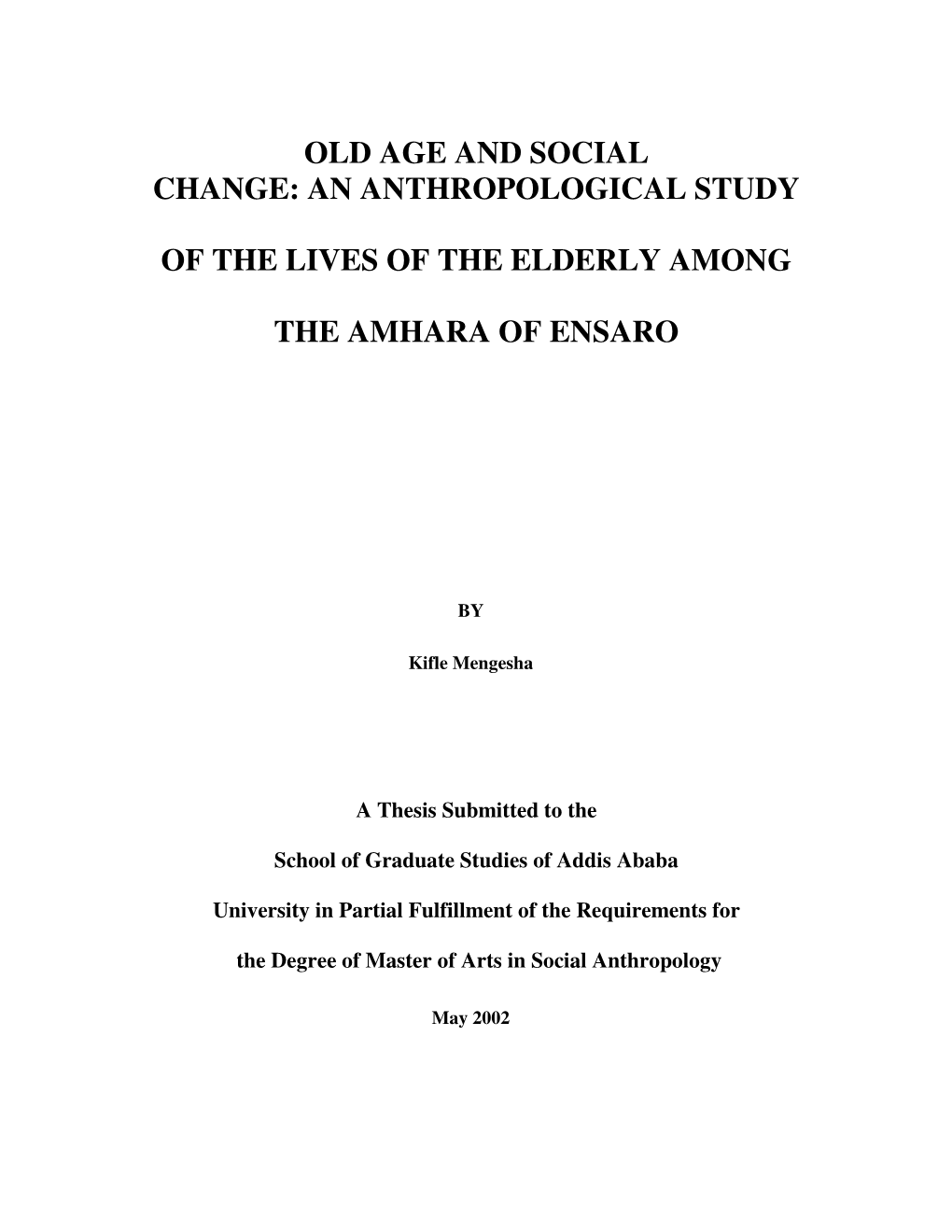 Old Age and Social Change: an Anthropological Study of the Lives of the Elderly Among the Amhara of Ensaro