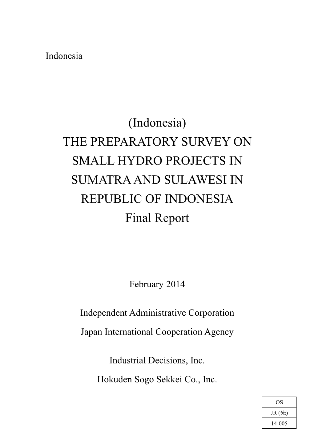 (Indonesia) the PREPARATORY SURVEY on SMALL HYDRO PROJECTS in SUMATRA and SULAWESI in REPUBLIC of INDONESIA Final Report