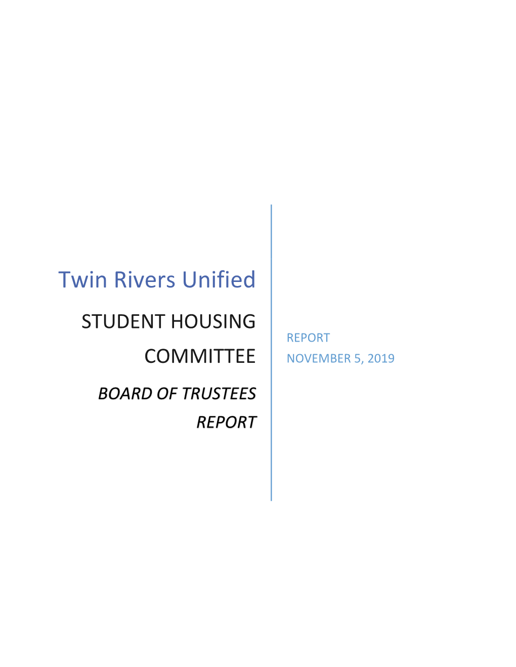 Student Housing Committee Members Stacey Bastian Michelle Deleon Dario Gonzalez Valerie Hanson Crystal Harding Danette Mcreynolds Dr