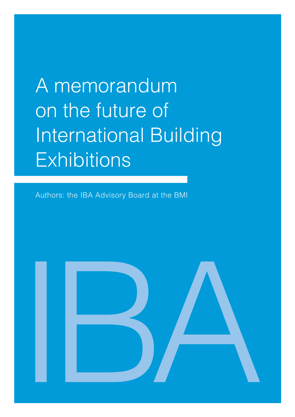 A Memorandum on the Future of International Building Exhibitions