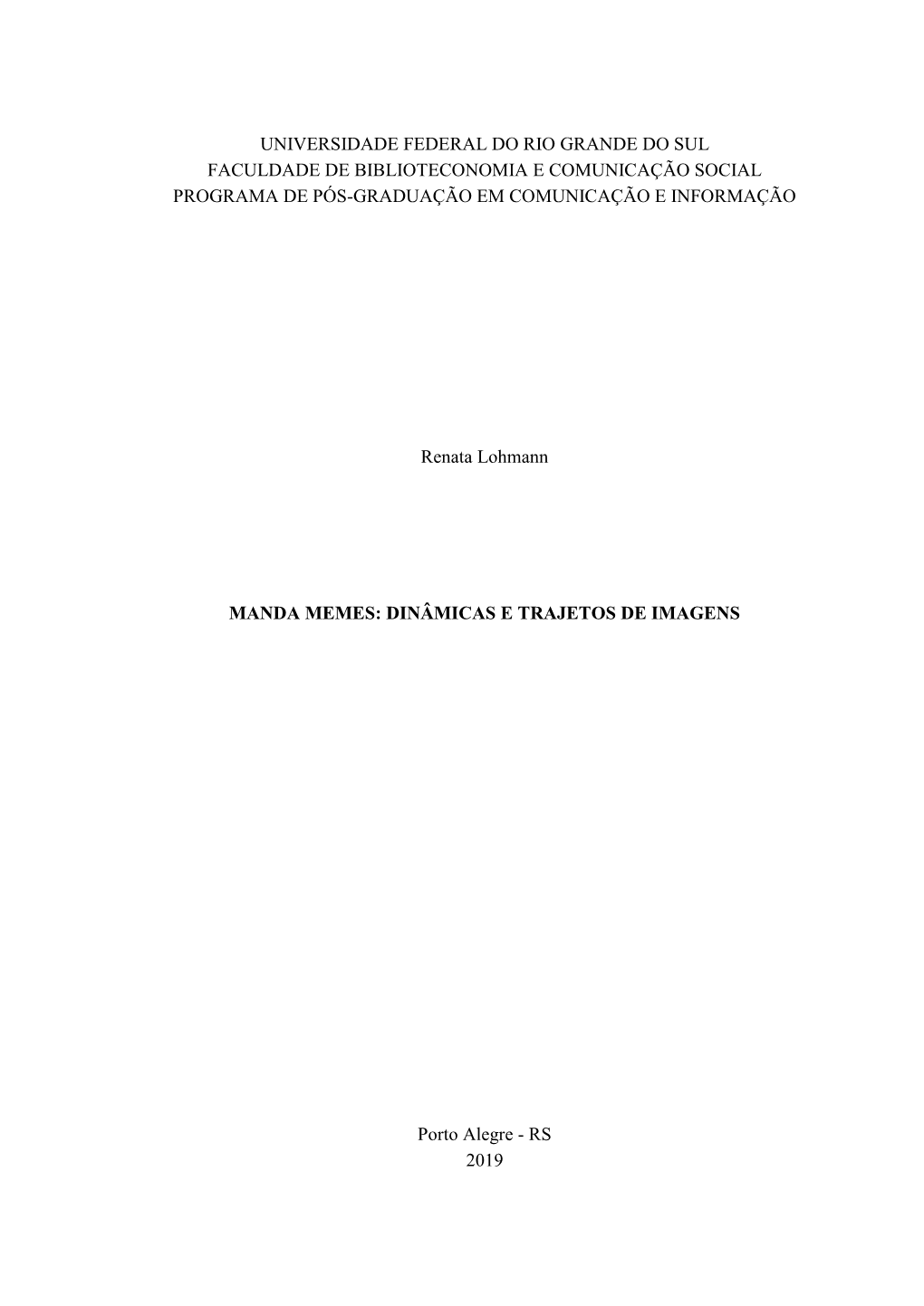 Universidade Federal Do Rio Grande Do Sul Faculdade De Biblioteconomia E Comunicação Social Programa De Pós-Graduação Em Comunicação E Informação