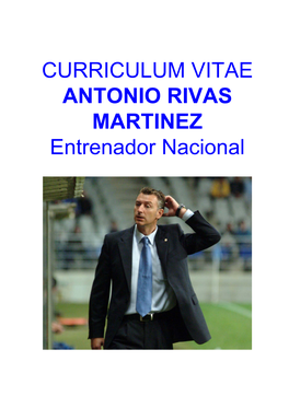 CURRICULUM VITAE ANTONIO RIVAS MARTINEZ Entrenador Nacional DATOS PERSONALES