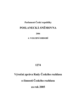 POSLANECKÁ SNĚMOVNA 1274 Výroční Zpráva Rady Českého Rozhlasu O Činnosti Českého Rozhlasu Za Rok 2005