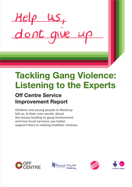 Tackling Gang Violence: Listening to the Experts Off Centre Service Improvement Report