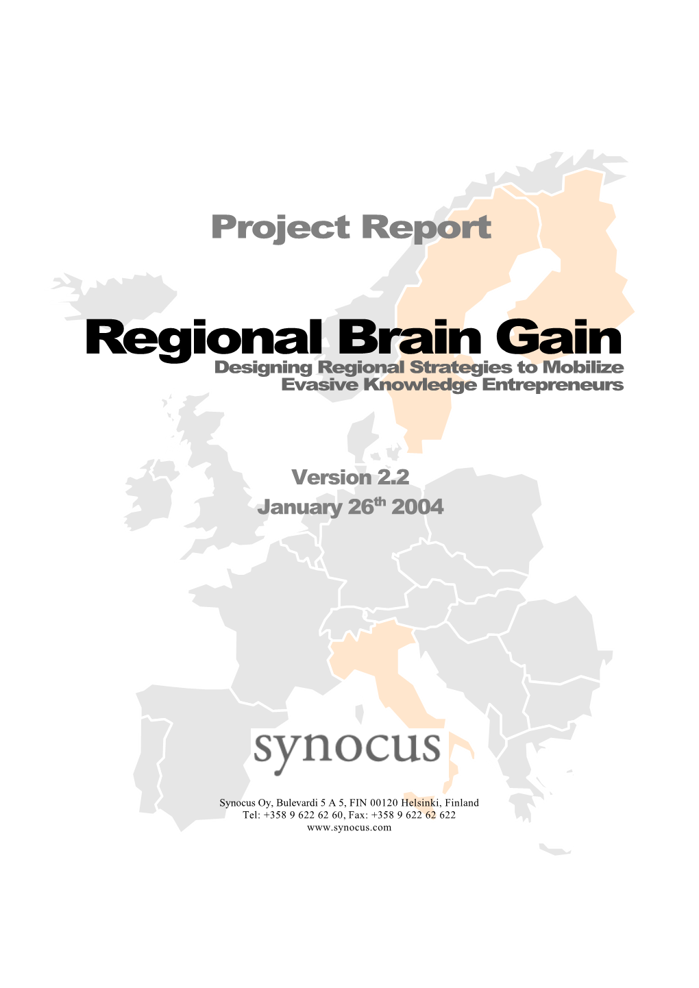 Project Outline and the Actual Proceedings of the Regional Brain Gain Project Are Presented in the Following Sections