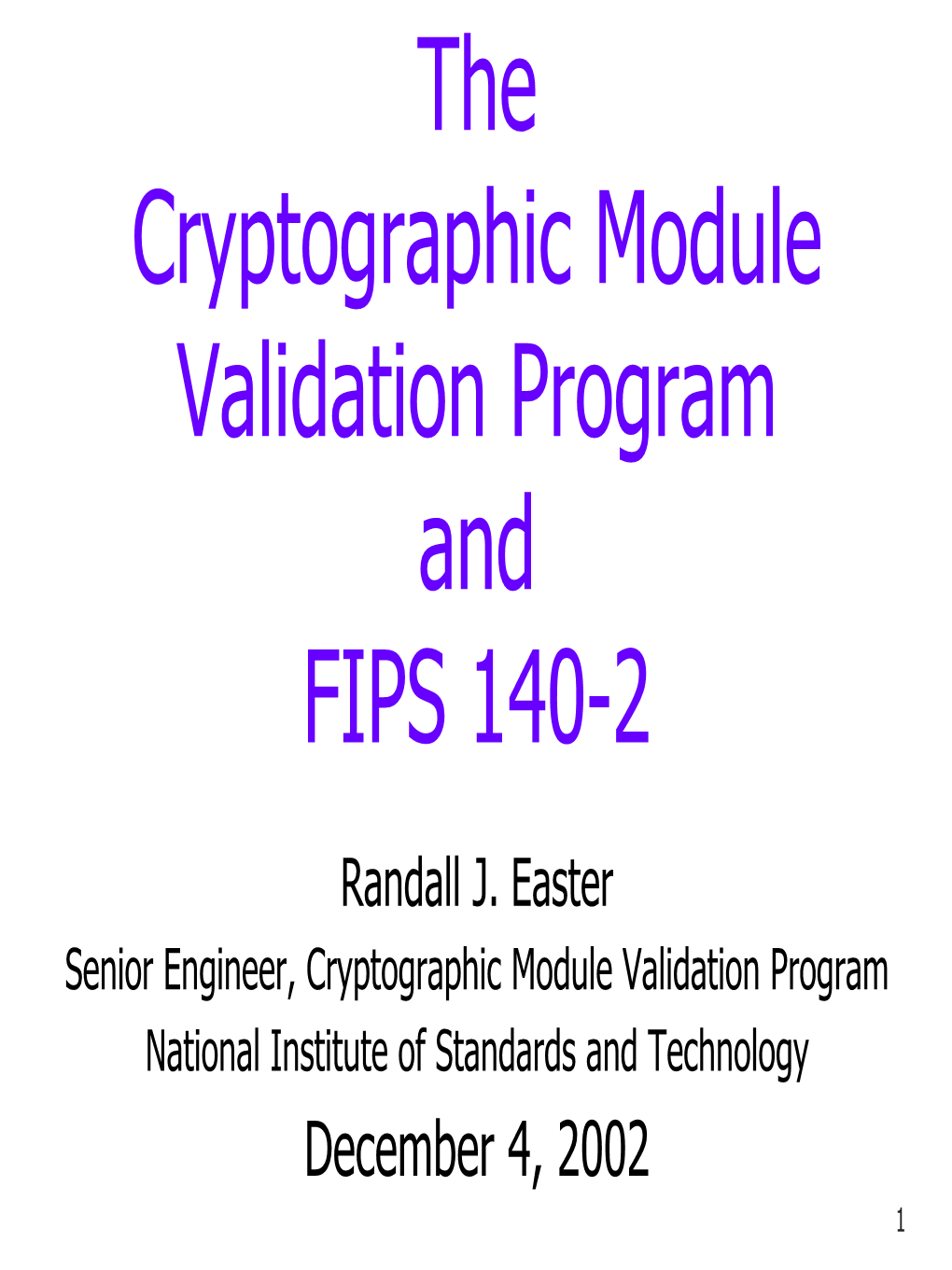 The Cryptographic Module Validation Program and FIPS 140-2