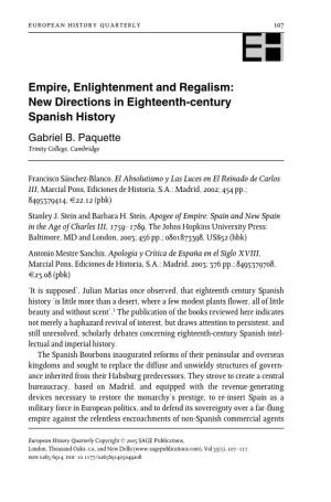 Empire, Enlightenment and Regalism: New Directions in Eighteenth-Century Spanish History Gabriel B