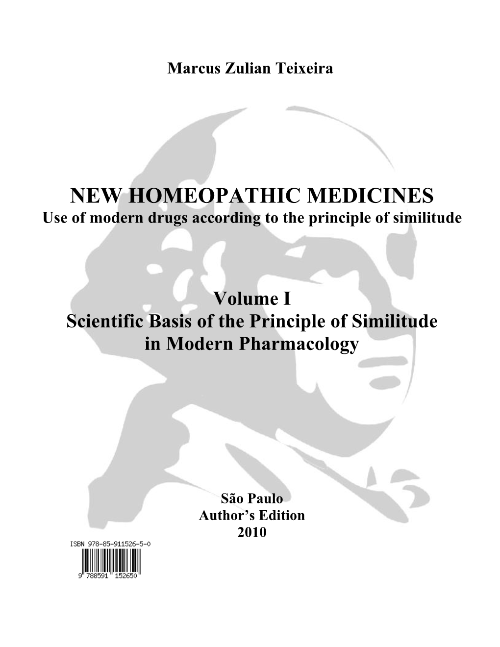 NEW HOMEOPATHIC MEDICINES Use of Modern Drugs According to the Principle of Similitude