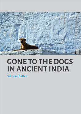 GONE to the DOGS in ANCIENT INDIA Willem Bollée