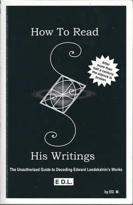 How to Read His Writings: the Unauthorized Guide to Decoding Edward Leedskalnin's Works Copyright August, 2000 by Passels Information Network All Rights Reserved