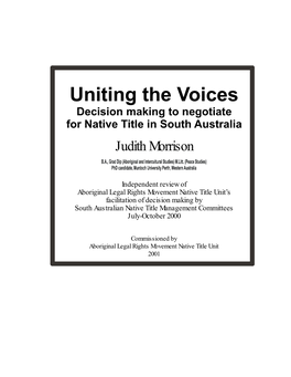 Uniting the Voices Decision Making to Negotiate for Native Title in South Australia Judith Morrison