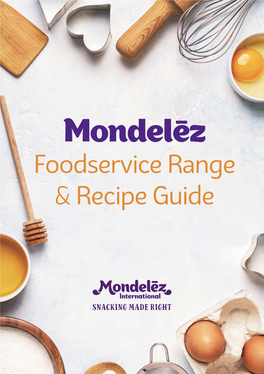 Mondelēz Foodservice Range & Recipe Guide T He Mondelez Brand Family