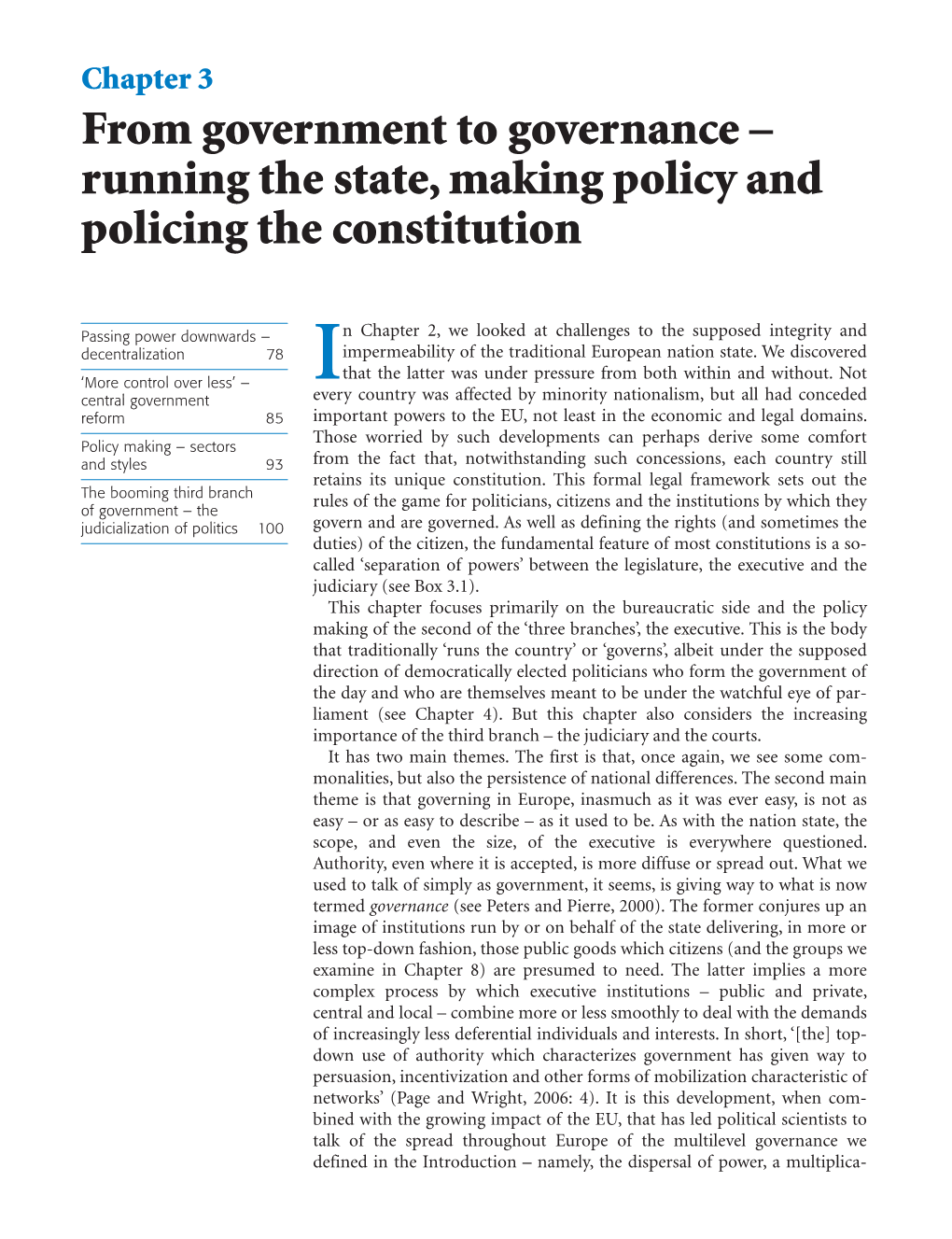 Running the State, Making Policy and Policing the Constitution