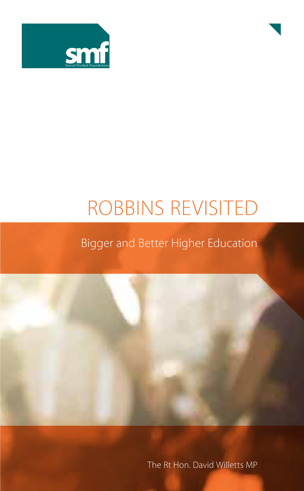 Robbins Revisited: Bigger and Better Higher Education