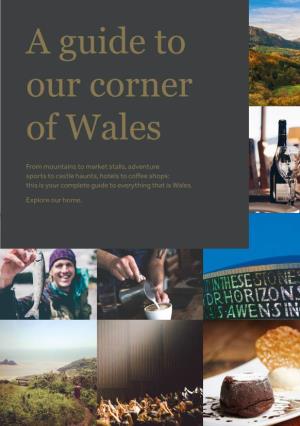 A Guide to Our Corner of Wales