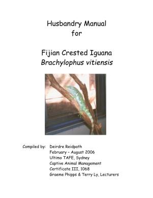 Husbandry Manual for Fijian Crested Iguana Brachylophus Vitiensis