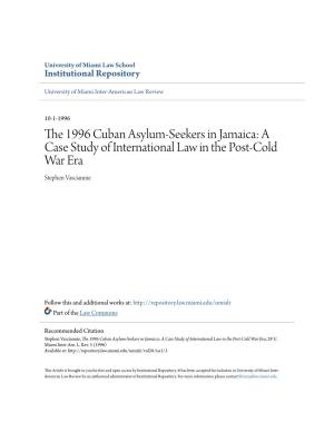The 1996 Cuban Asylum-Seekers in Jamaica: a Case Study of International Law in the Post-Cold War Era, 28 U