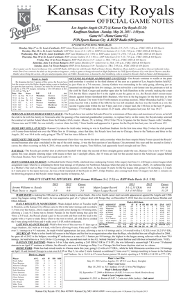 Kansas City Royals OFFICIAL GAME NOTES Los Angeles Angels (23-27) @ Kansas City Royals (21-25) Kauffman Stadium - Sunday, May 26, 2013 - 1:10 P.M