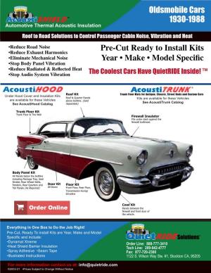 Pre-Cut Ready to Install Kits Year • Make • Model Specific Oldsmobile Cars 1930-1988
