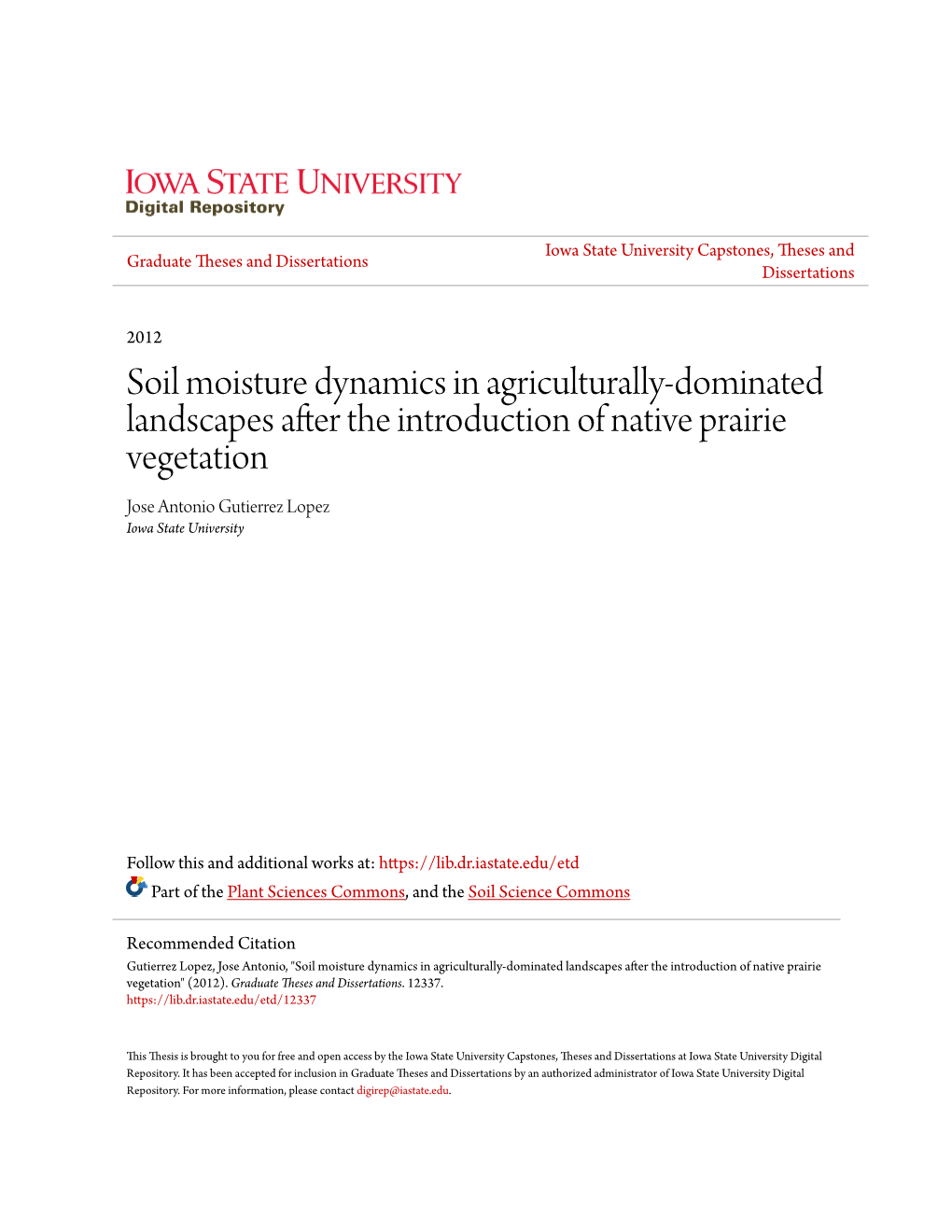 Soil Moisture Dynamics in Agriculturally-Dominated Landscapes After the Introduction of Native Prairie Vegetation Jose Antonio Gutierrez Lopez Iowa State University