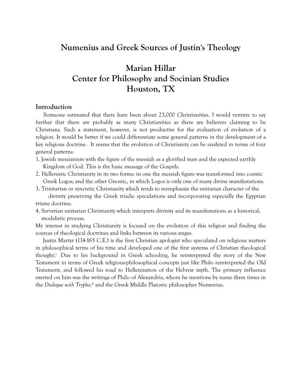 Numenius and Greek Sources of Justin's Theology Marian Hillar Center for Philosophy and Socinian Studies Houston, TX