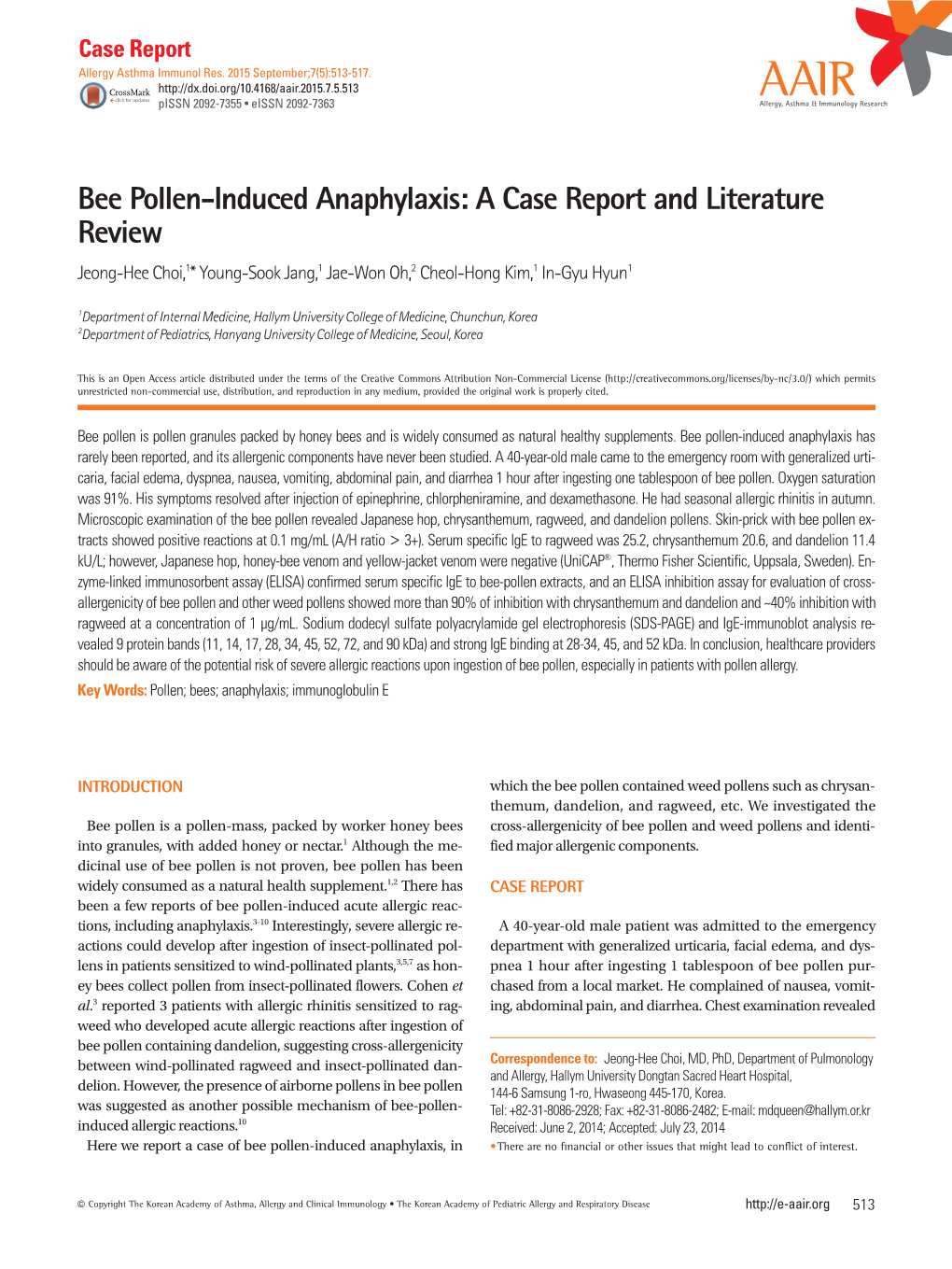 Bee Pollen-Induced Anaphylaxis: a Case Report and Literature Review Jeong-Hee Choi,1* Young-Sook Jang,1 Jae-Won Oh,2 Cheol-Hong Kim,1 In-Gyu Hyun1