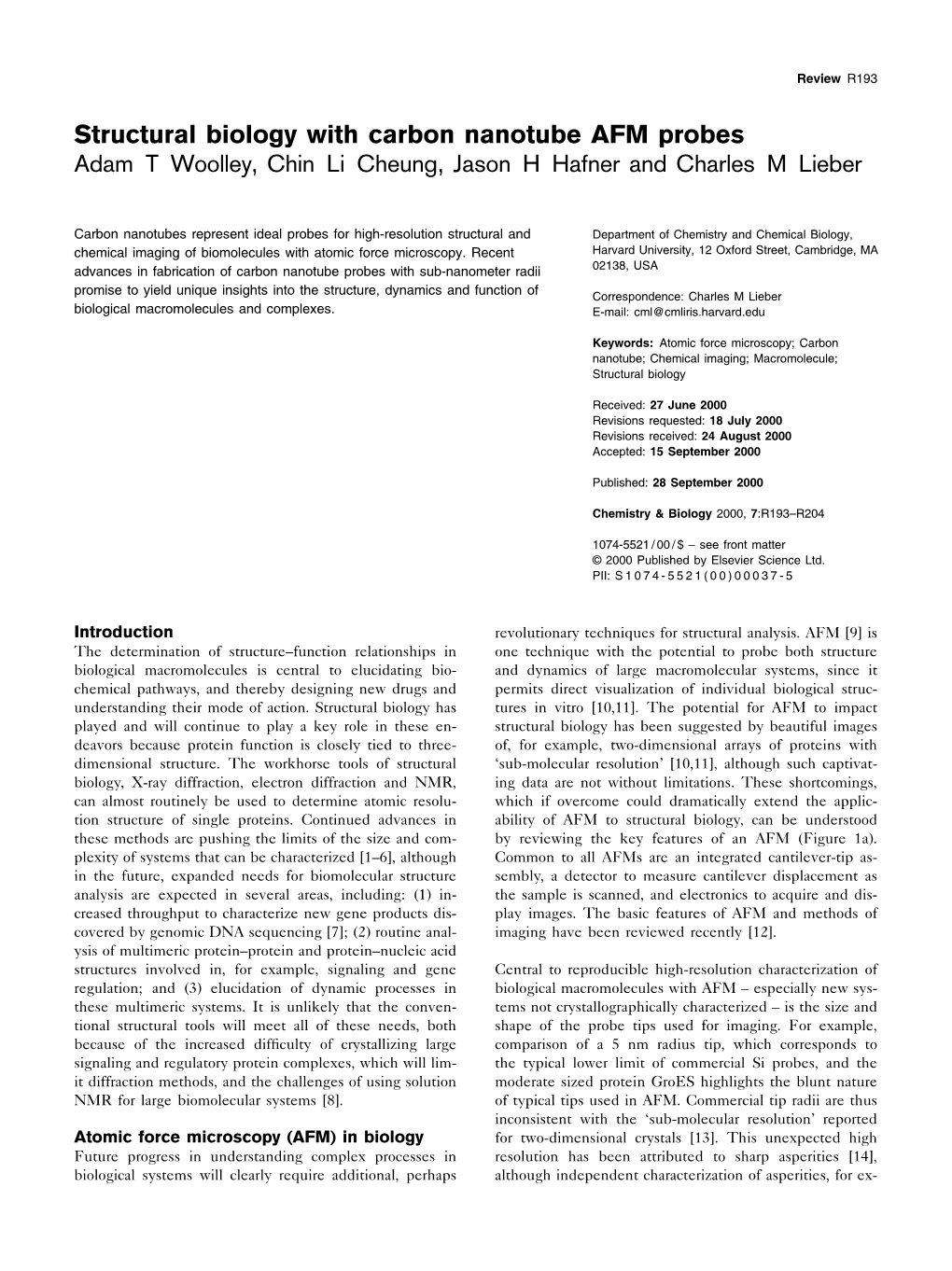 Structural Biology with Carbon Nanotube AFM Probes Adam T Woolley, Chin Li Cheung, Jason H Hafner and Charles M Lieber