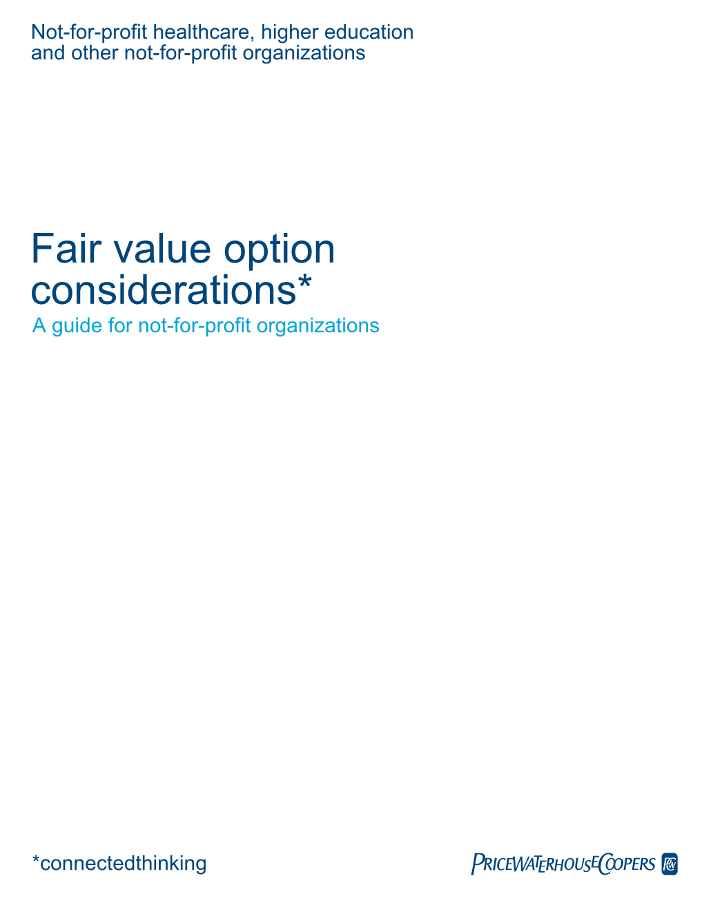 Fair Value Option Considerations* a Guide for Not-For-Profit Organizations
