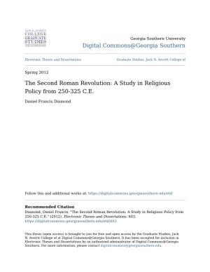 The Second Roman Revolution: a Study in Religious Policy from 250-325 C.E