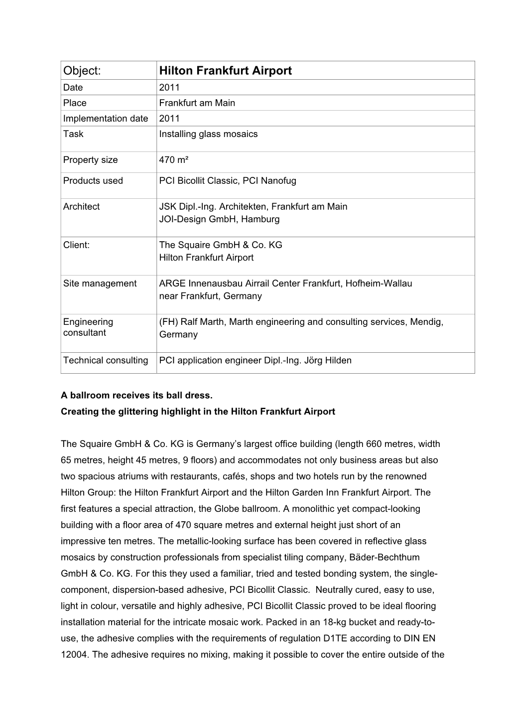 Object: Hilton Frankfurt Airport Date 2011 Place Frankfurt Am Main Implementation Date 2011 Task Installing Glass Mosaics