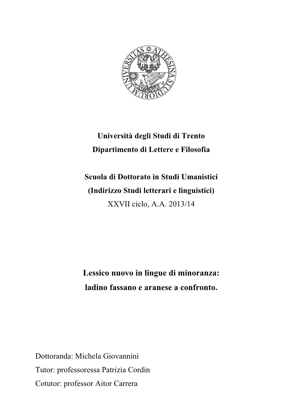 Lessico Nuovo in Lingue Di Minoranza: Ladino Fassano E Aranese a Confronto