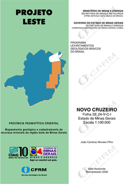 NOVO CRUZEIRO Folha SE.24-V-C-I Estado De Minas Gerais PROVÍNCIA PEGMATÍTICA ORIENTAL Escala 1:100.000