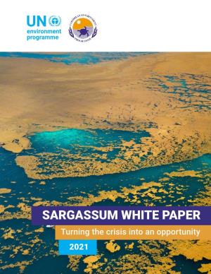 SARGASSUM WHITE PAPER Turning the Crisis Into an Opportunity 2021 CREDITS and ACKNOWLEDGEMENTS