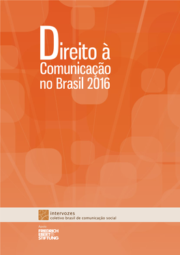 DIREITO À COMUNICAÇÃO NO BRASIL 2016 1 Ireito À Dcomunicação No Brasil 2016