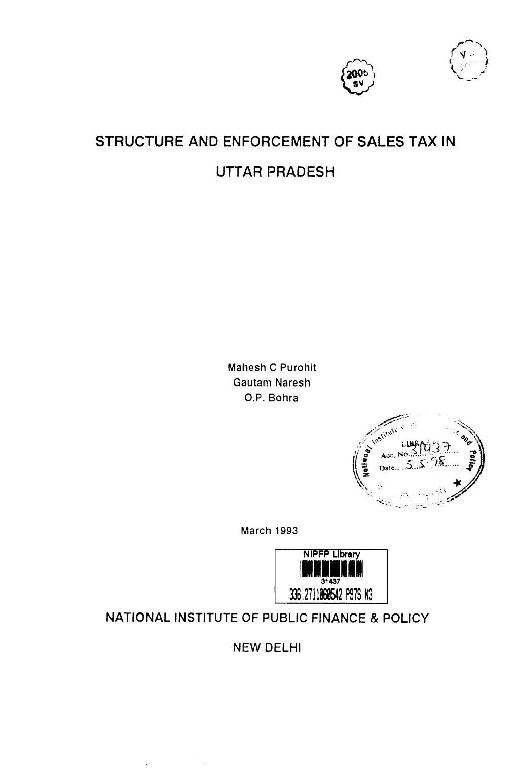 Structure and Enforcement of Sales Tax in Uttar Pradesh Was Entrusted to This Institute by the Finance Department, Government of Uttar Pradesh in June 1990