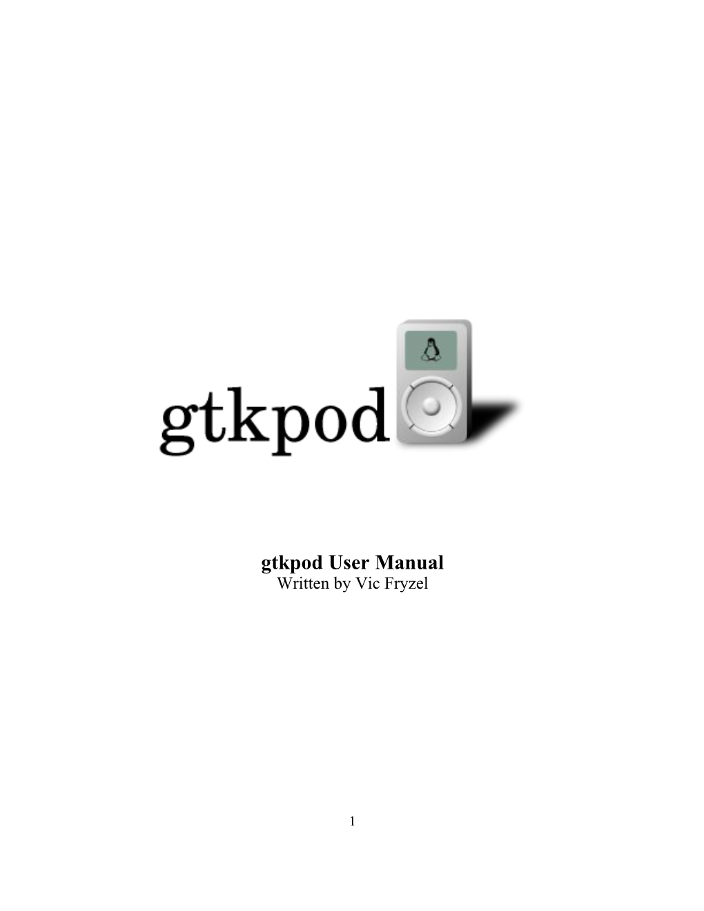 Gtkpod User Manual Written by Vic Fryzel