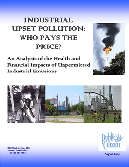 INDUSTRIAL UPSET POLLUTION: WHO PAYS the PRICE? an Analysis of the Health and Financial Impacts of Unpermitted Industrial Emissions